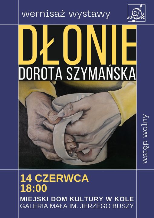 Wernisaż wystawy malarstwa Doroty Szymańskiej pt. „DŁONIE”