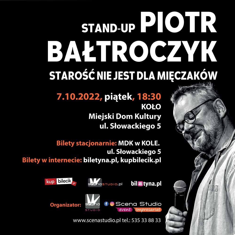 Piotr Bałtroczyk – STAND-UP – Starość nie jest dla mięczaków