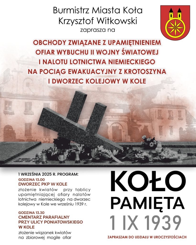 Na plakacie widoczny jest duży krzyż upamiętniający ofiary nalotów, herb miasta Koła, a w tle budynek dworca kolejowego. Tekst informuje o obchodach rocznicy wybuchu II wojny światowej i nalotu na Koło.