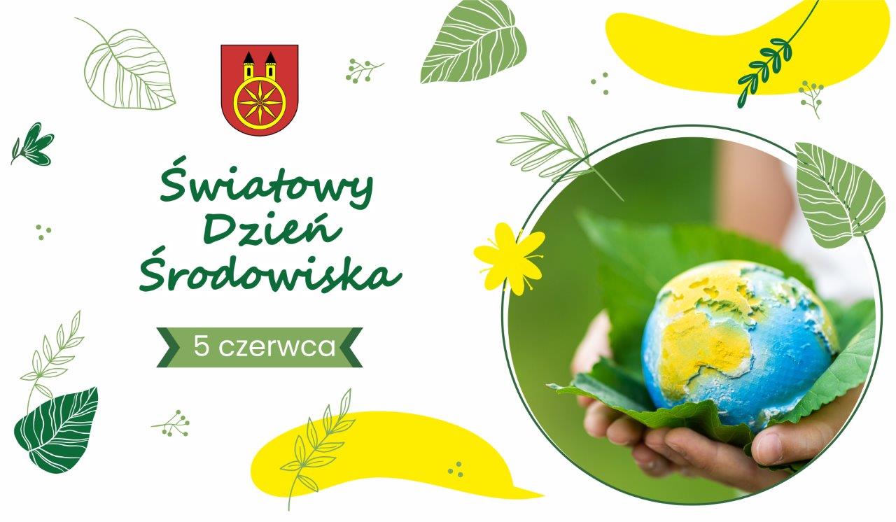 Plansza z napisem 5 CZERWCA Światowy Dzień Środowiska, tekst pod planszą