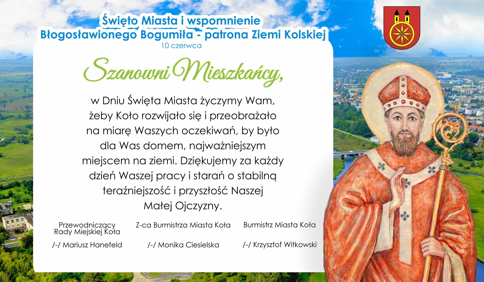 Na zdjęciu widoczny jest oficjalny plakat z okazji Święta Miasta Koła i wspomnienia Błogosławionego Bogumiła. Zawiera życzenia dla mieszkańców oraz podpisy władz miasta, a także wizerunek patrona i herb Koła.