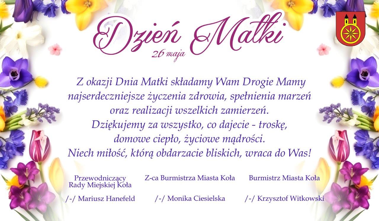Grafika z życzeniami z okazji Dnia Matki, które przypada 26 maja. W centrum grafiki na białym tle widoczny tekst z życzeniami, wokół tekstu kolorowe kwiaty. W prawym górnym rogu herb miasta Koła.