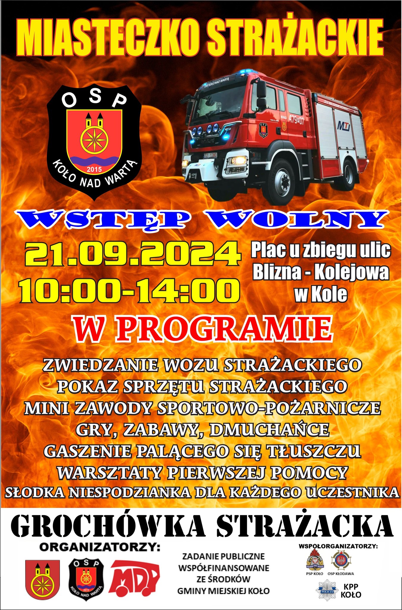 Plakat informuje o wydarzeniu Miasteczko Strażackie, które odbędzie się 21 września 2024 roku w godzinach 10:00-14:00 na placu przy zbiegu ulicy Blizna i Kolejowa w Kole. U góry plakatu widać logotyp OSP Koło i wóz strażacki. Na dole logotypy .