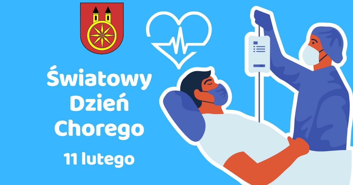 Grafika promuje Światowy Dzień Chorego obchodzony 11 lutego – po lewej stronie widnieje herb miasta Koła oraz napis „Światowy Dzień Chorego”, a po prawej przedstawiono leżącego w maseczce pacjenta, przy którym lekarz w fartuchu zakłada kroplówkę.