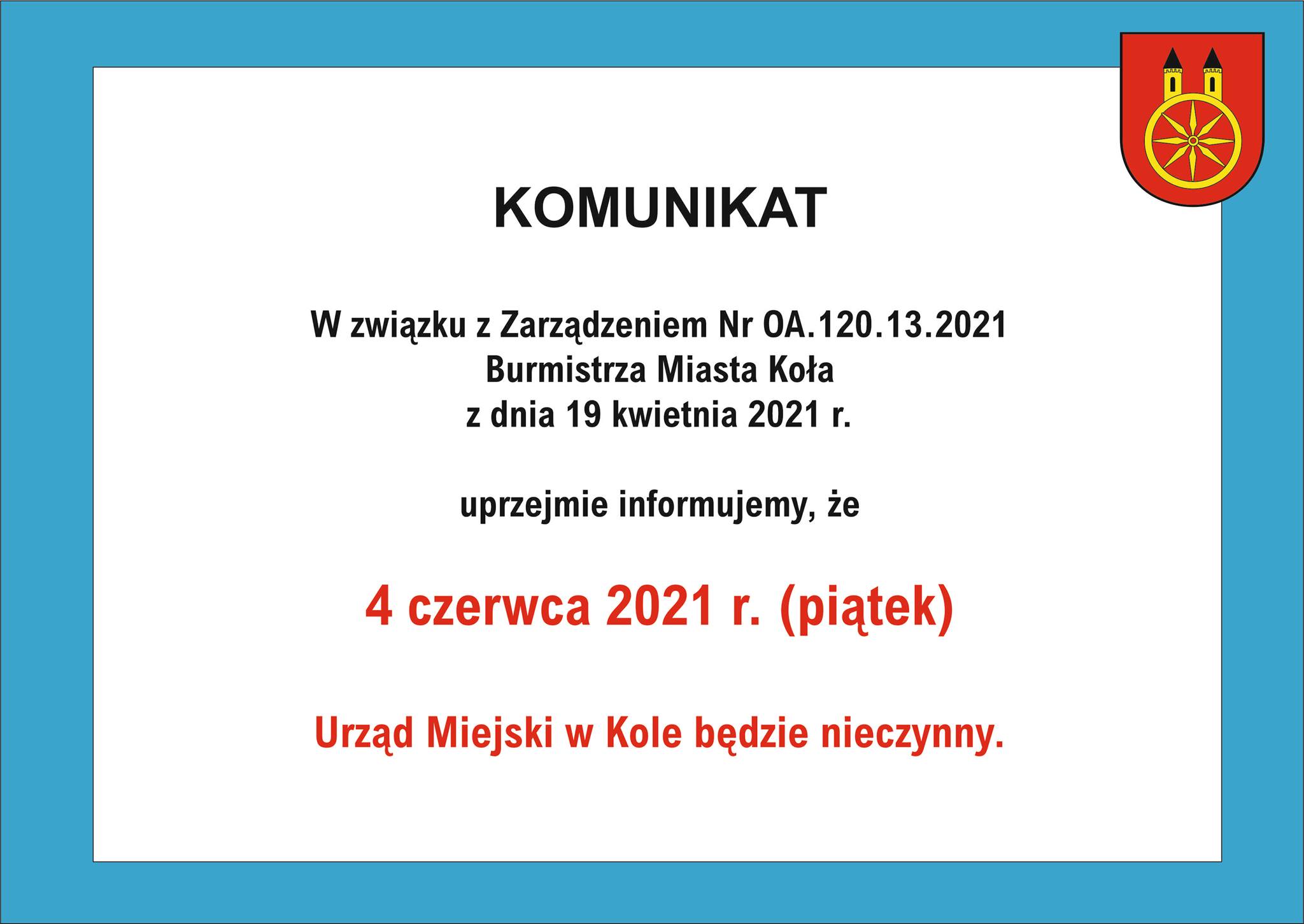 Plansza informująca, że 4 czerwca 2021 r. (piątek) Urząd Miejski w Kole będzie nieczynny.