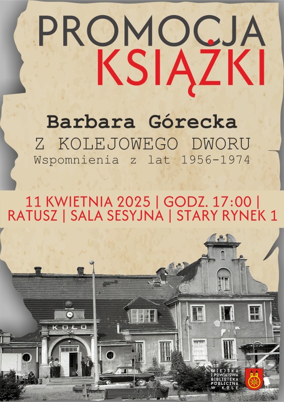 Plakat promujący książkę Barbary Góreckiej „Z kolejowego dworu. Wspomnienia z lat 1956-1974