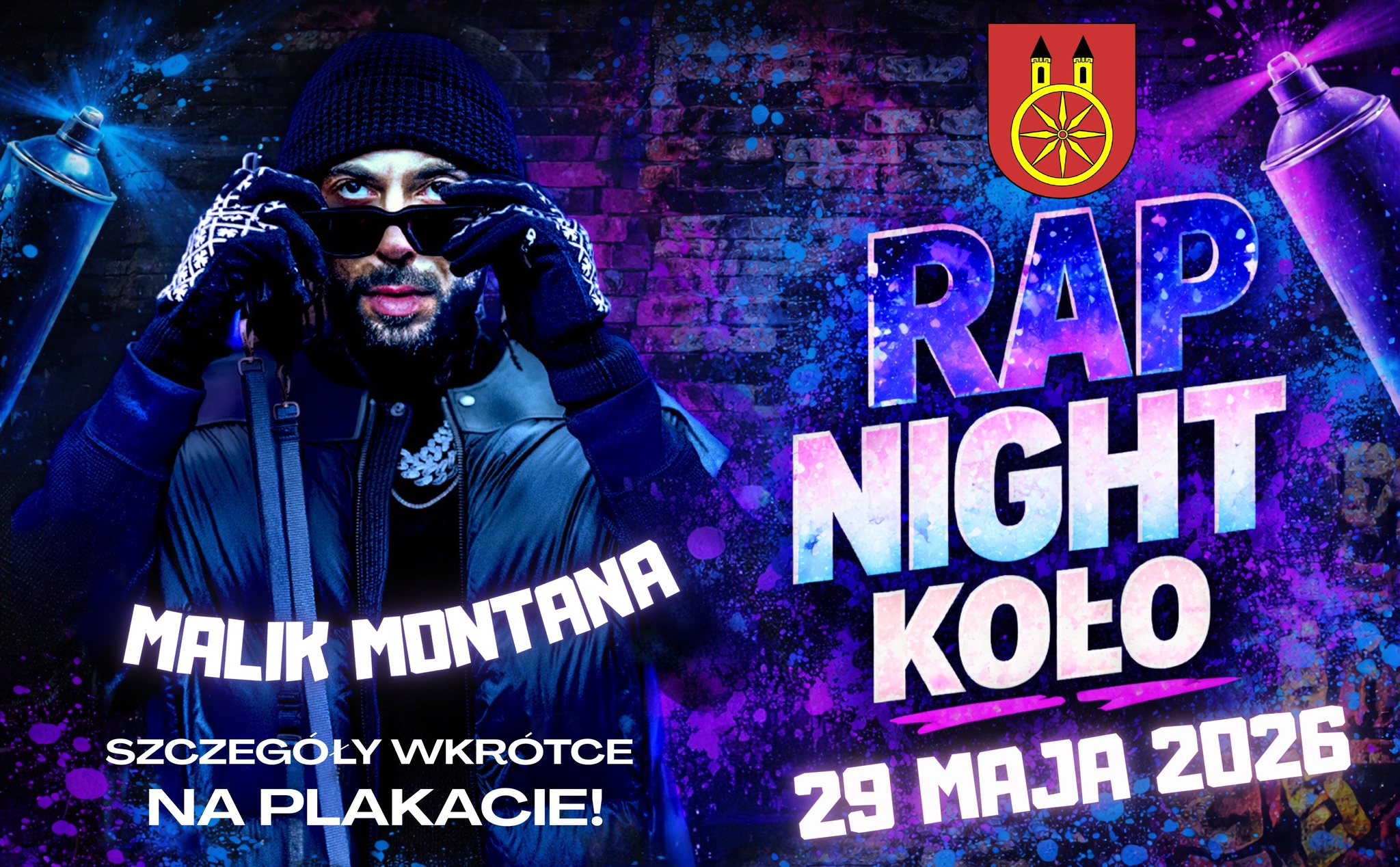 Kolorowa grafika promująca wydarzenie Rap Night Koło z datą 29 maja 2026. W centrum wizerunek rapera w czapce i okularach, trzymającego je w dłoniach. Tło to mur z graffiti i farbą w sprayu. Widnieje napis „Malik Montana” oraz informacja o wydarzeniu