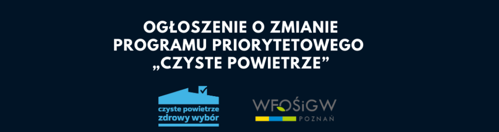 Grafika informująca o zmianie programu priorytetowego „Czyste Powietrze”, tekst pod grafiką