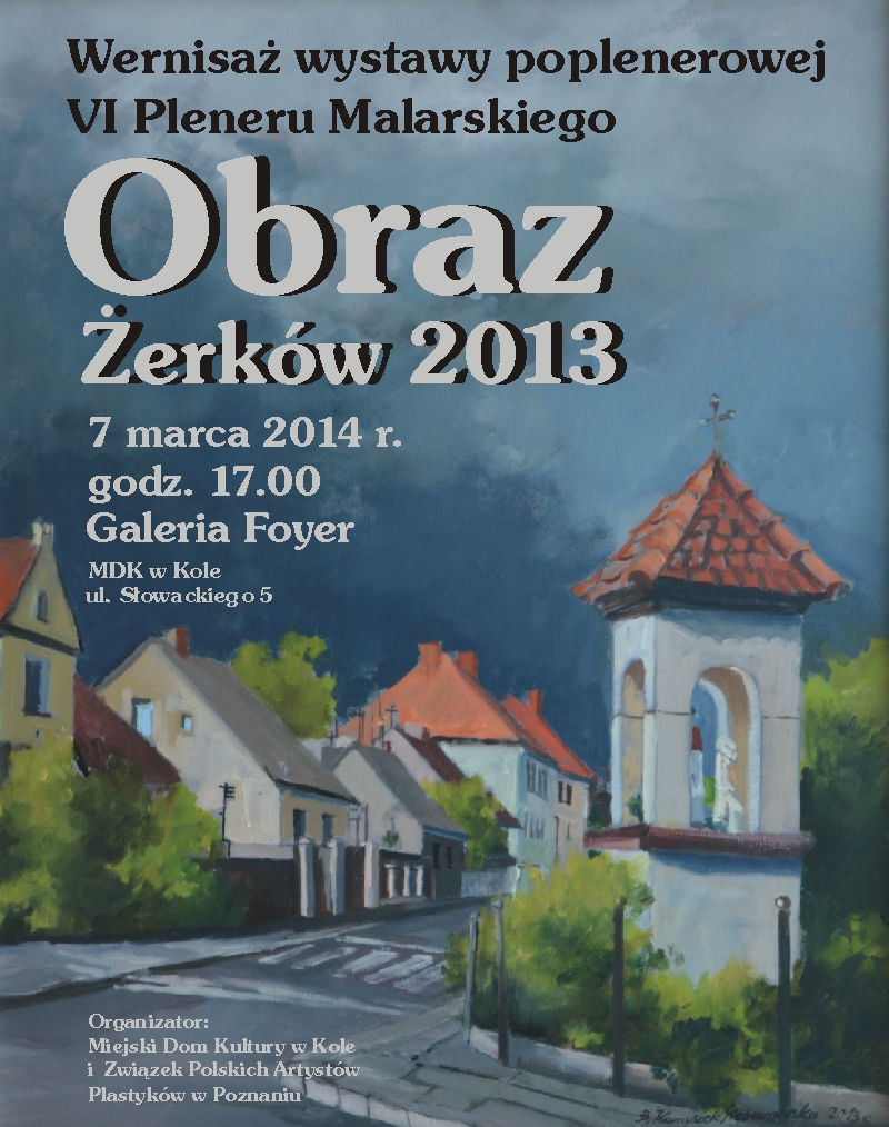 Wernisaż wystawy poplenerowej VI Pleneru Malarskiego - Obraz - Żerków 2013