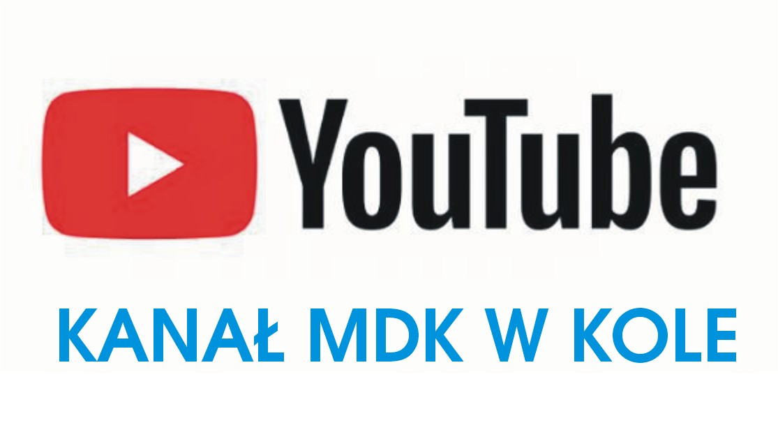 Grafika przedstawia logo You Tube z napisem Kanał MDK w Kole