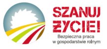 Szanuj życie! Bezpieczna praca w gospodarstwie rolnym