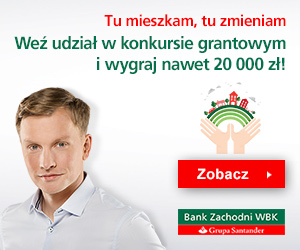 „TU MIESZKAM, TU ZMIENIAM” - weź udział w konkursie grantowym!