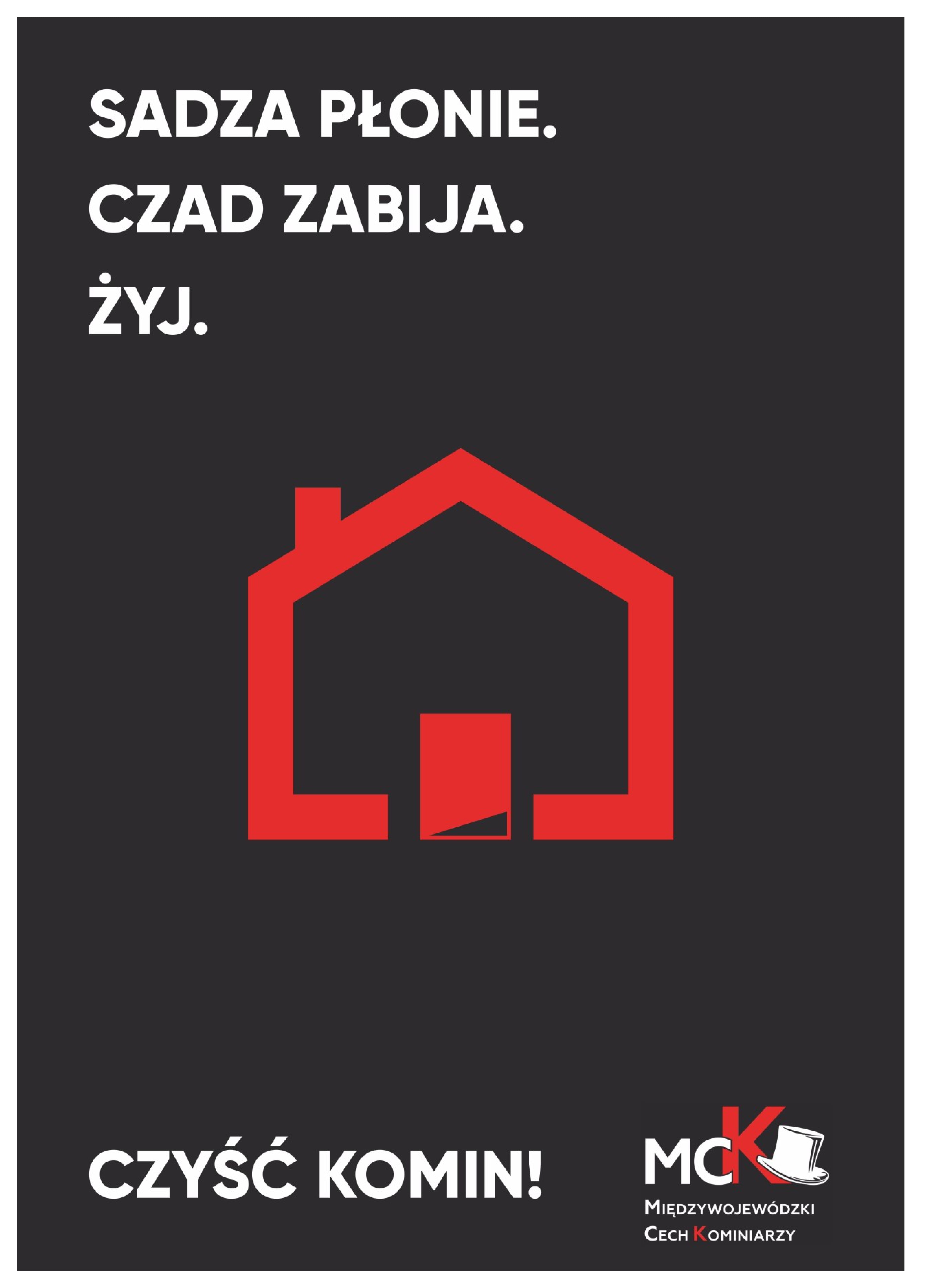 Plakat kampanii społecznej „Sadza plonie. Czad zabija. Żyj!”, komunikat pod plakatem.