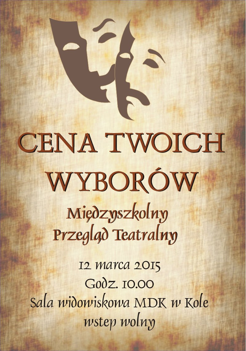 CENA TWOICH WYBORÓW - Międzyszkolny Przegląd Teatralny