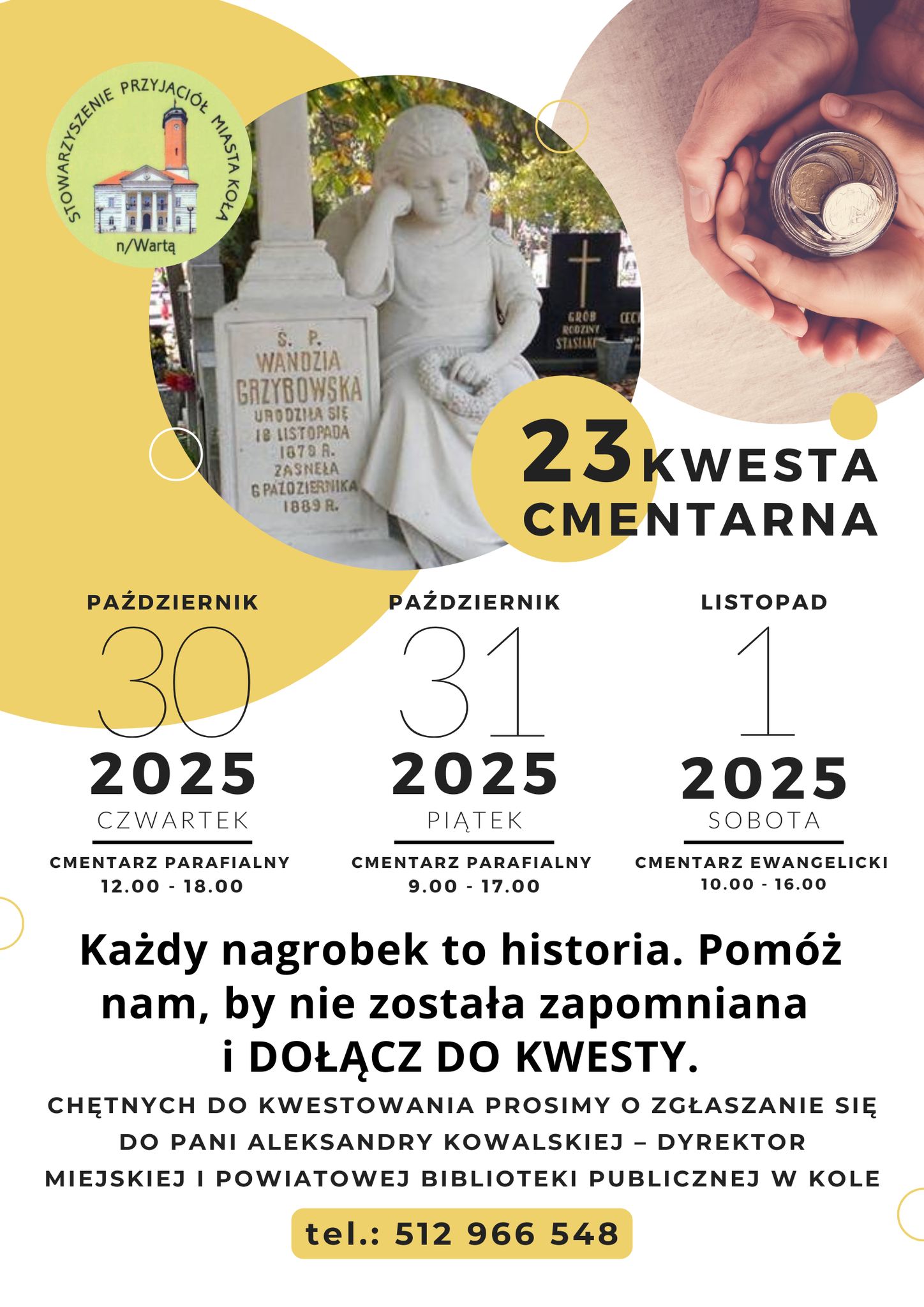 Plakat o 23. kweście cmentarnej na renowację historycznych nagrobków. W górnej części plakatu znajduje się logotyp organizatora, zdjęcie nekropolii i dłonie trzymające naczynie z monetami. Z prawej terminy zbiórek, na dole informacja o kweście.