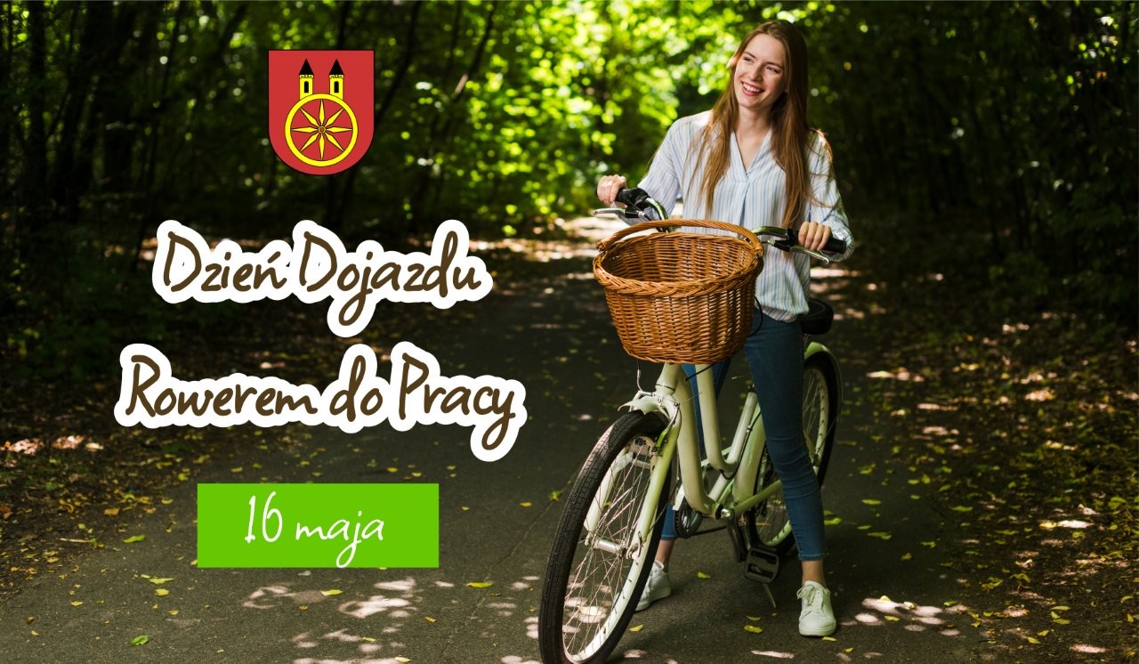  Plansza promująca Dzień Dojazdu Rowerem do Pracy, który przypada 16 maja. Na planszy widać zdjęcie uśmiechniętej kobiety z rowerem na ścieżce w lesie. Z lewej strony napis Dzień Dojazdu Rowerem do Pracy z datą 16 maja. Nad napisem herb miasta Koła.