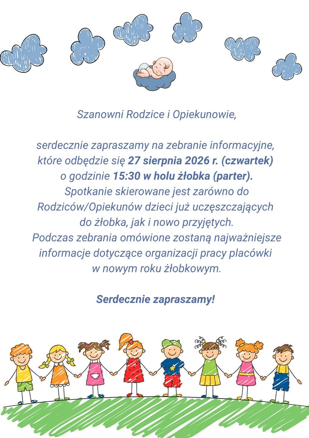 Plakat na białym tle z rysunkami kredką: u góry niebieskie chmurki i śpiące niemowlę na chmurce, u dołu ośmioro kolorowo ubranych dzieci trzymających się za ręce na zielonej trawie. W środku granatowy tekst zaproszenia na zebranie dla rodziców.