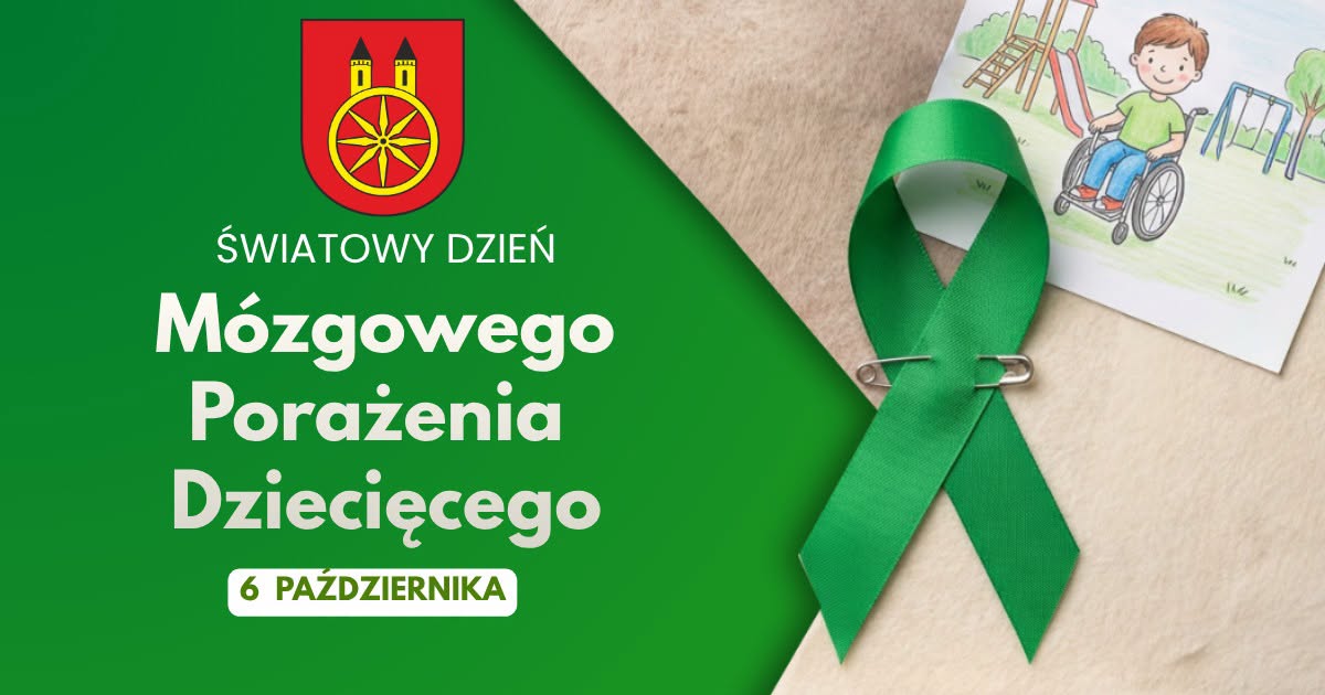 Zielona grafika z herbem Koła i napisem Światowy Dzień Mózgowego Porażenia Dziecięcego, 6 października. Obok zielona wstążka przypięta agrafką oraz rysunek uśmiechniętego chłopca na wózku inwalidzkim na placu zabaw.