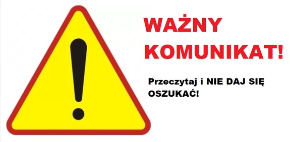 Grafika z CZERWONYM napisem na białym tle WAŻNY KOMUNIKAT Przeczytaj i nie daj się oszukać