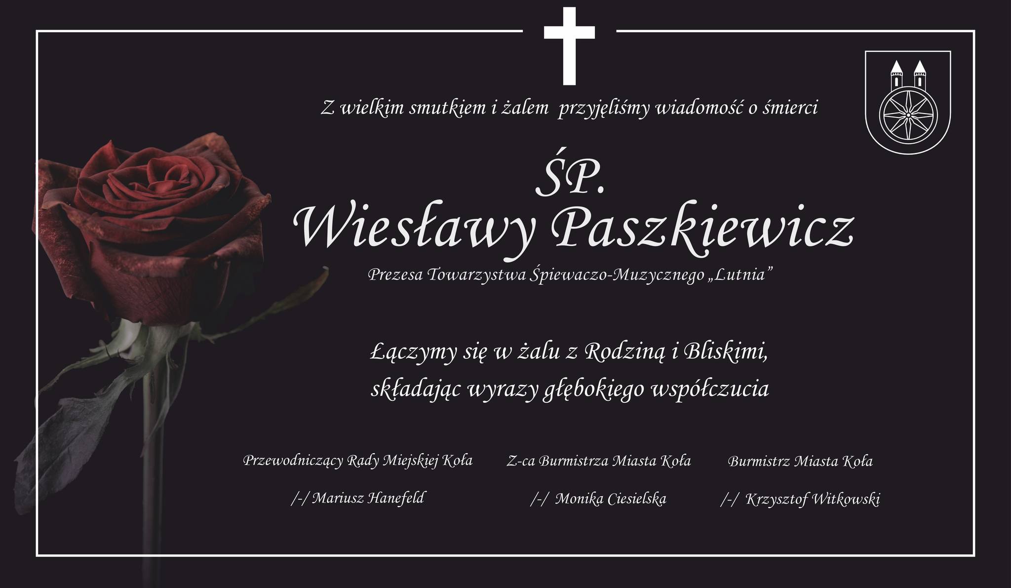 Grafika z kondolencjami skierowana do Rodziny i Bliskich z powodu śmierci ŚP. Wiesławy Paszkiewicz. Wyrazy współczucia składają Przewodniczący Rady Miejskiej Koła, zastępczyni burmistrza oraz burmistrz Koła.