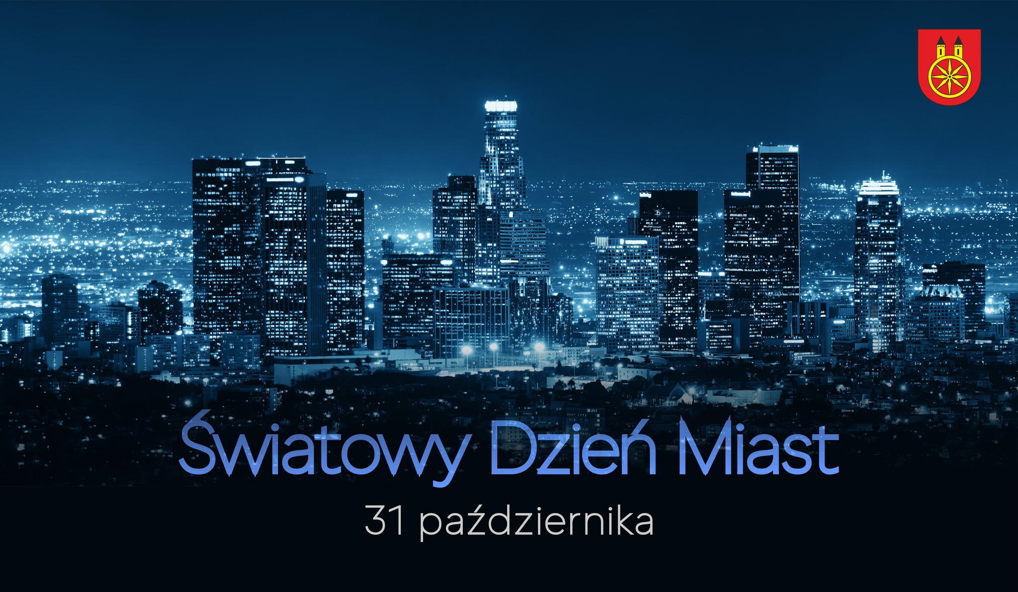 Grafika promuje Światowy Dzień Miast, który przypada 31 października. Na grafice widać nocną panoramę wieżowców, z herbem miasta w prawym górnym rogu i napisem Światowy Dzień Miast z datą u dołu.