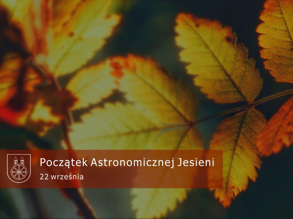 Plansza 22 WRZEŚNIA początek astronomicznej  jesieni