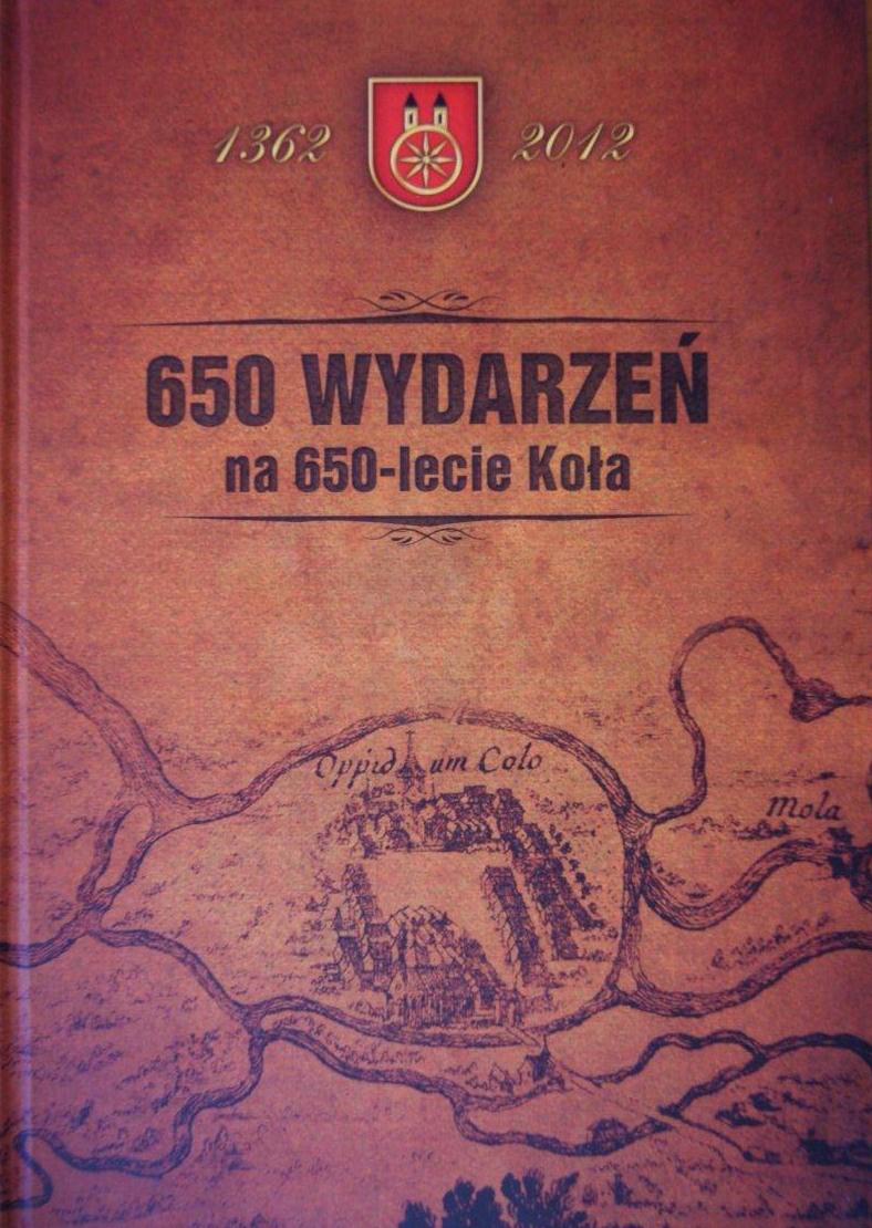 Nowa publikacja "650 wydarzeń na 650-lecie Koła" już w sprzedaży