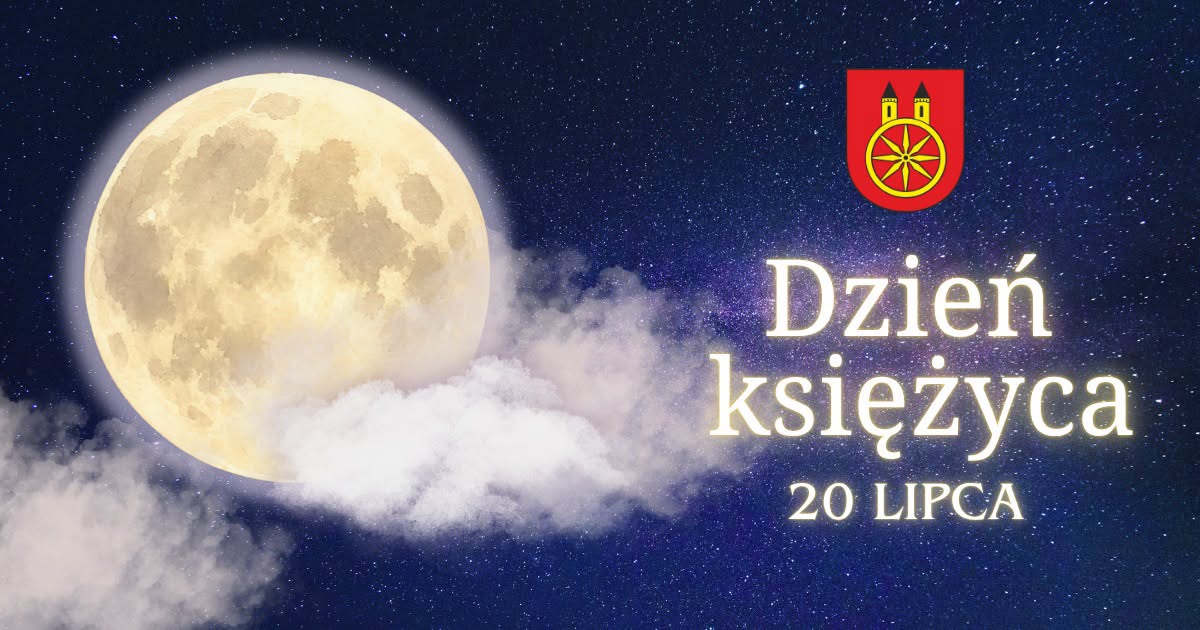 Grafika z pełnią księżyca na rozgwieżdżonym nocnym niebie wśród chmur, z herbem miasta. Napis: Dzień księżyca, 20 lipca.