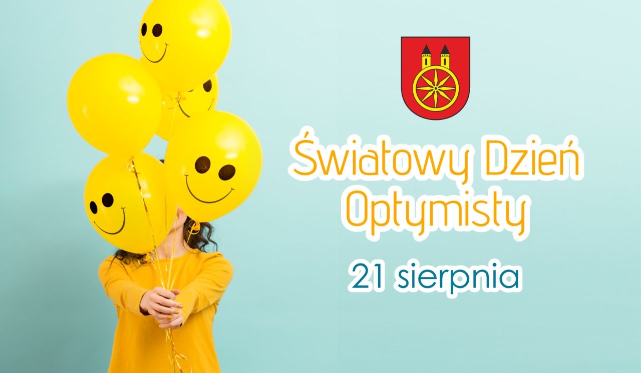 Na grafice widać osobę trzymającą żółte balony z uśmiechniętymi buźkami oraz napis Światowy Dzień Optymisty – 21 sierpnia.