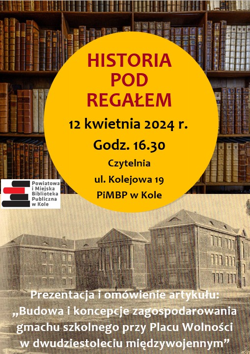 Biblioteka w Kole organizuje pierwsze spotkanie z cyklu: HISTORIA POD REGAŁEM