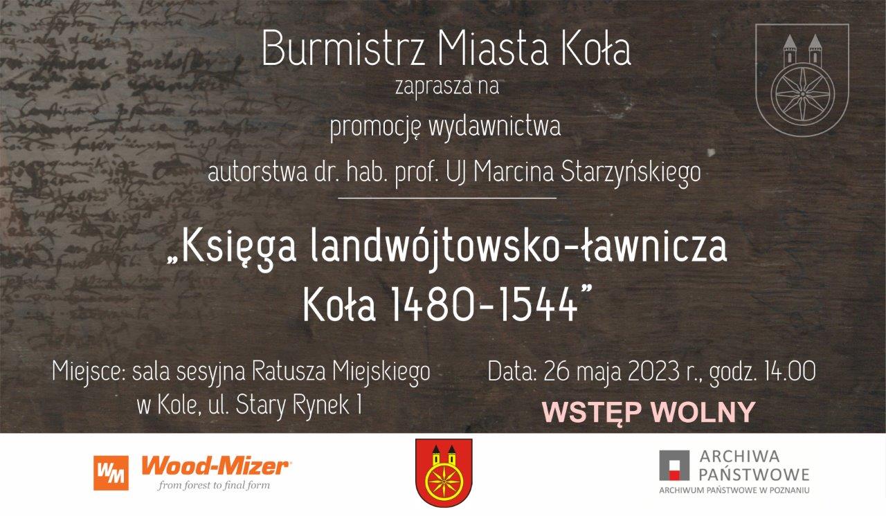 Zaproszenie na promocję wydawnictwa „Księga landwójtowsko-ławnicza Koła 1480-1544”