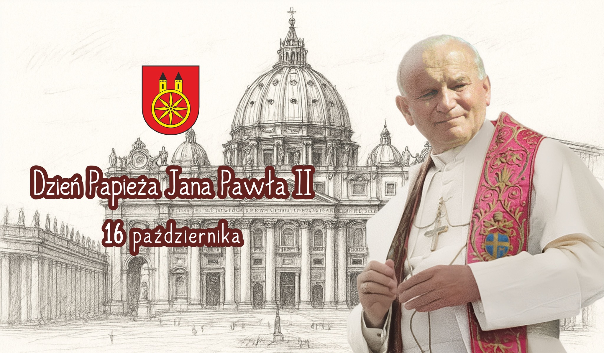 Grafika przedstawia papieża Jana Pawła II na tle szkicu Bazyliki św. Piotra z napisem Dzień Papieża Jana Pawła II – 16 października