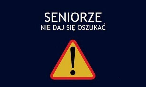 Kampania "Seniorze nie daj się oszukać"