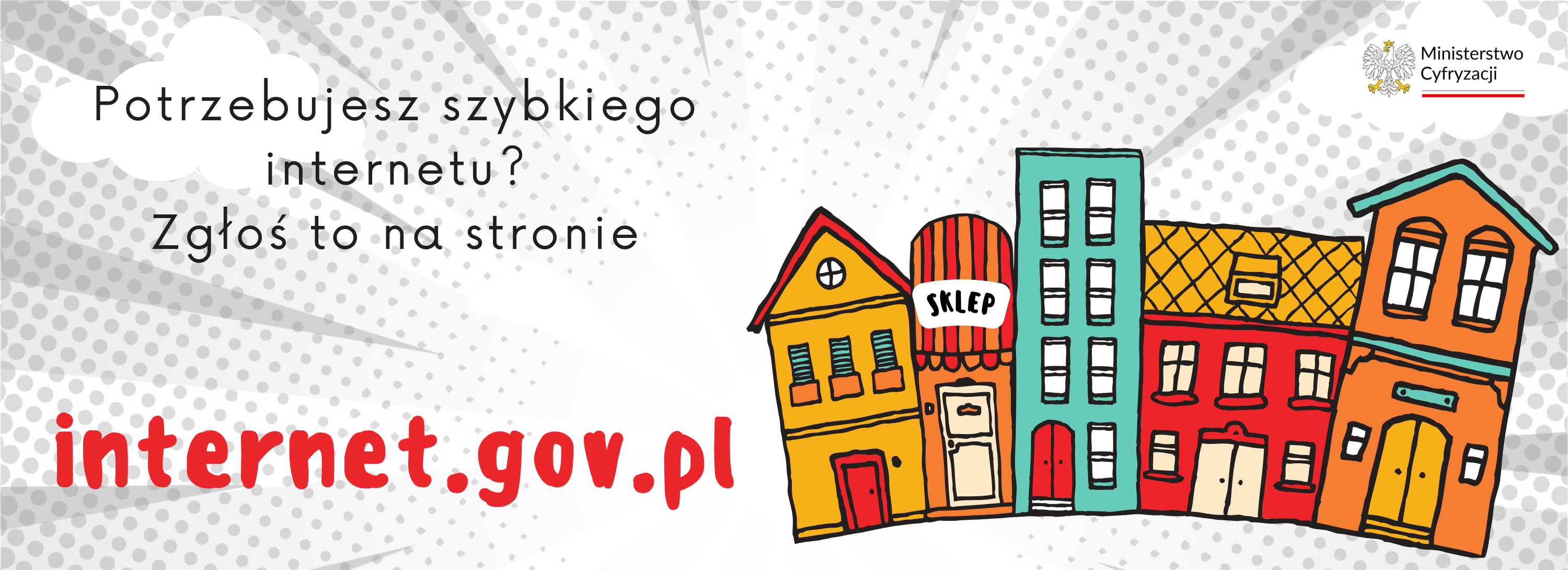 Banner z napisem Potrzebujesz szybkiego internetu? Zgłoś to na stronie INTERNET.GOV.PL