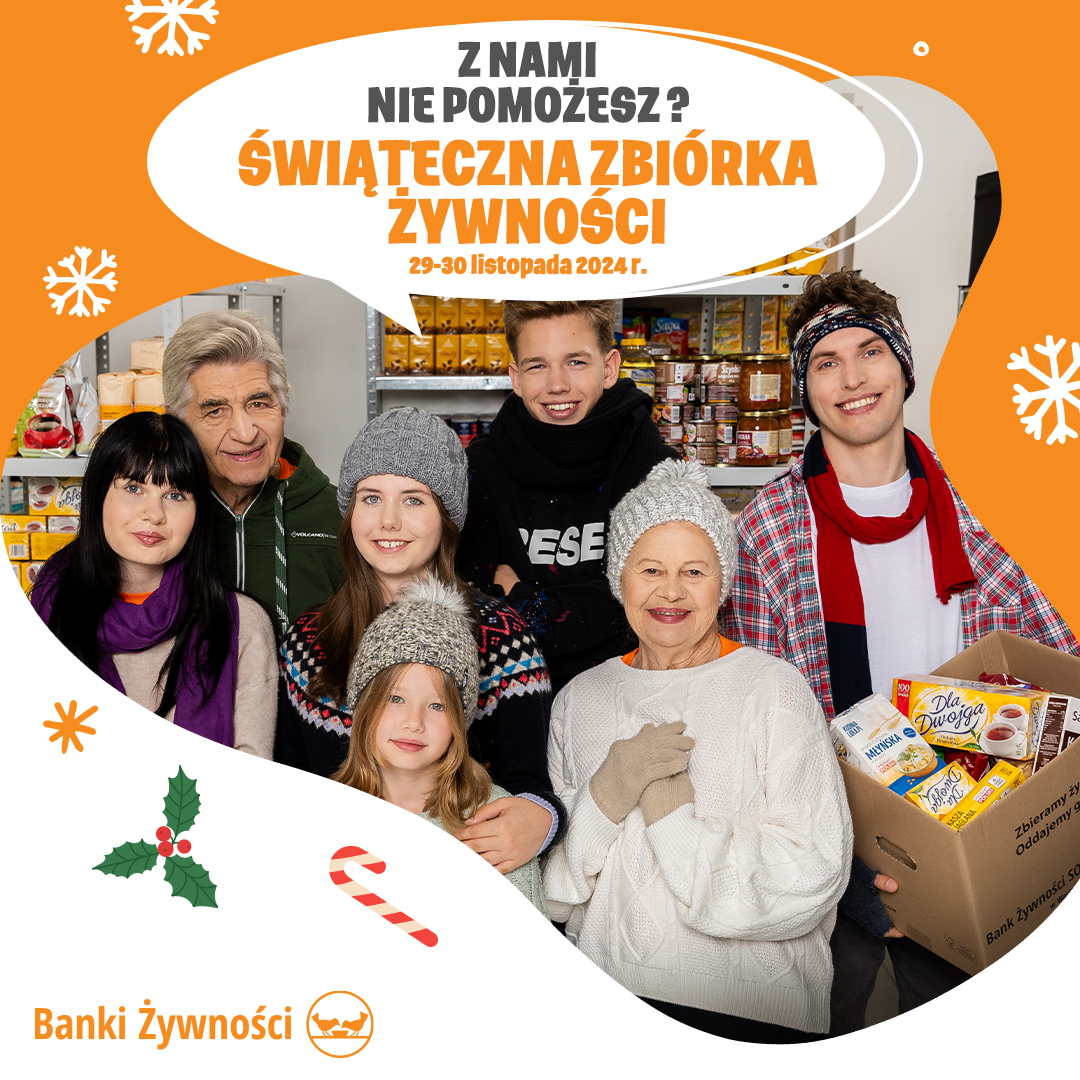 Plakat promujący akcję Świątecznej Zbiórki Żywności. Na plakacie widać zdjęcie uśmiechniętych wolontariuszy w różnym wieku. U góry plakatu, w białym dymku informacja o terminie i hasle akcji. W lewym dolnym rogu logo organizatora Banku Żywności.