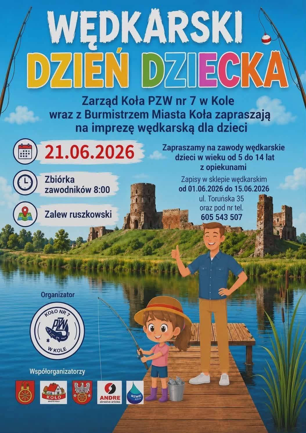 Plakat Wędkarski Dzień Dziecka - zawody wędkarskie dla dzieci 5–14 lat, 21.06.2026, Zalew Ruszkowski, zbiórka o 8:00. Zapisy do 15.06.2026, ul. Toruńska 35 lub tel. 605 543 507. Organizator: Koło PZW nr 7 w Kole.