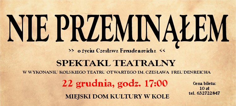 NIE PRZEMINĄŁEM - spektakl o życiu Czesława Freudenreicha