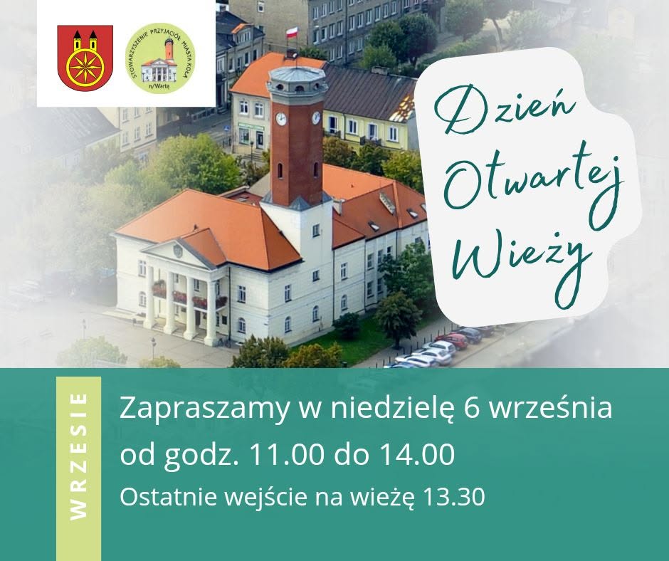 Plakat promujący Dzień Otwartej Wieży, który odbędzie się w niedzielę 6 września od godziny 11.00. W tle widoczna jest panorama rynku z wieżą i ratuszem. Z lewej strony logotypy stowarzyszenia oraz herb miasta Koła.