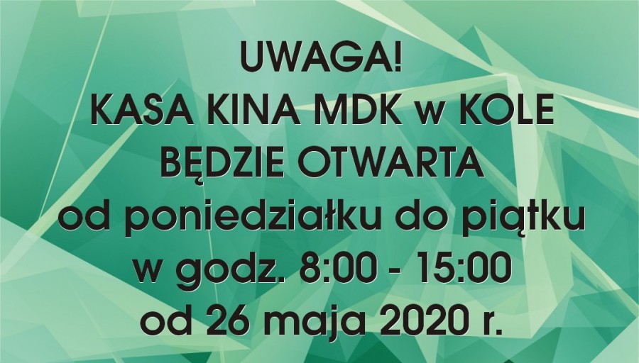 Od 26 maja 2020 r. otwracie kasy kina MDK w Kole