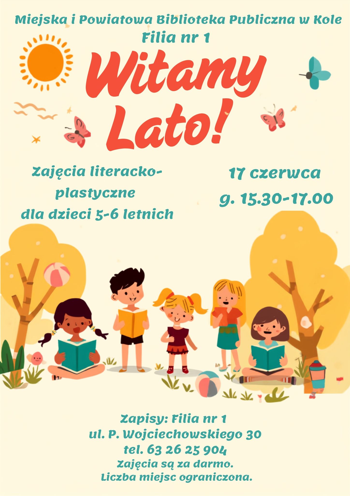 Plakat promujący bezpłatne zajęcia literacko-plastyczne dla dzieci 5-6 letnich. Organizator: MiPBP w Kole, Filia nr 1. Termin: 17 czerwca, godz. 15.30-17.00. Zapisy: ul. P. Wojciechowskiego 30, tel. 63 26 25 904.