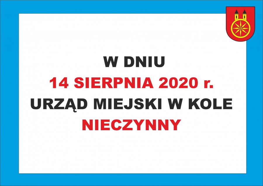 W dniu 14 sierpnia 2020 r. Urząd Miejski w Kole nieczynny