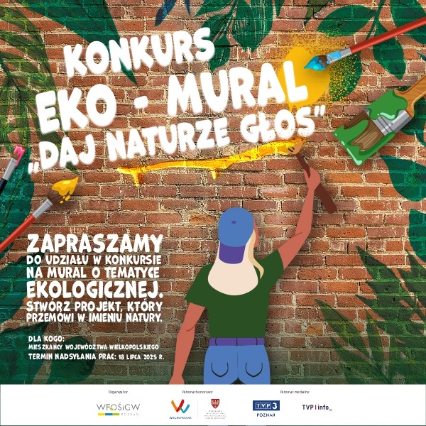 Grafika promuje konkurs na ekologiczny mural „Daj naturze głos”. Na grafice znajduje się kolorowa ilustracja przedstawiająca osobę (kobietę z blond włosami w czapce), która maluje mural na ceglanej ścianie. Na dole znajdują się logotypy organizatorów