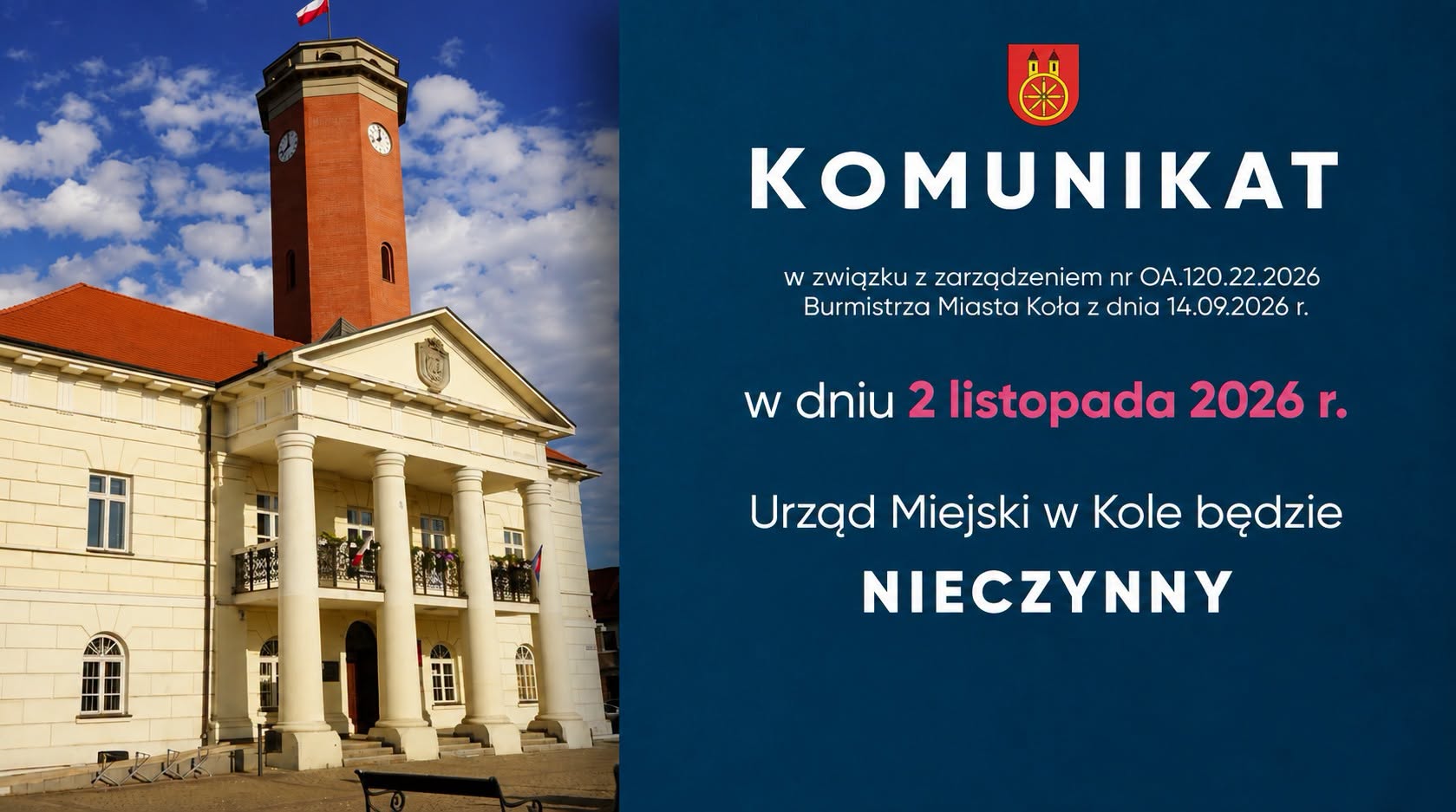 Infografika, w dniu 2 LISTOPADA 2026 r. Urząd Miejski w Kole będzie nieczynny. Z lewej strony widać zdjęcie budynku Ratusza w Kole, z prawej tekst informacyjny.