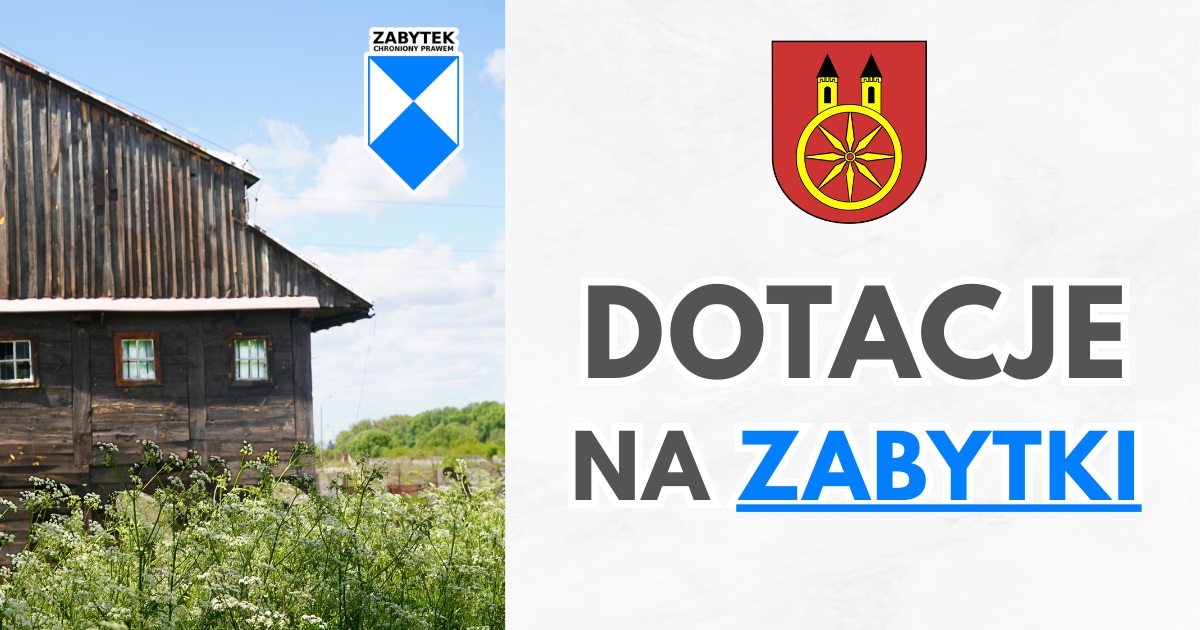 Grafika przedstawia z lewej strony zdjęcie starego spichlerza, z prawej herb miasta i napis Dotacje na zabytki. Na zdjęciu spichlerza widoczny jest symbol graficzny oznaczający zabytek chroniony prawem.