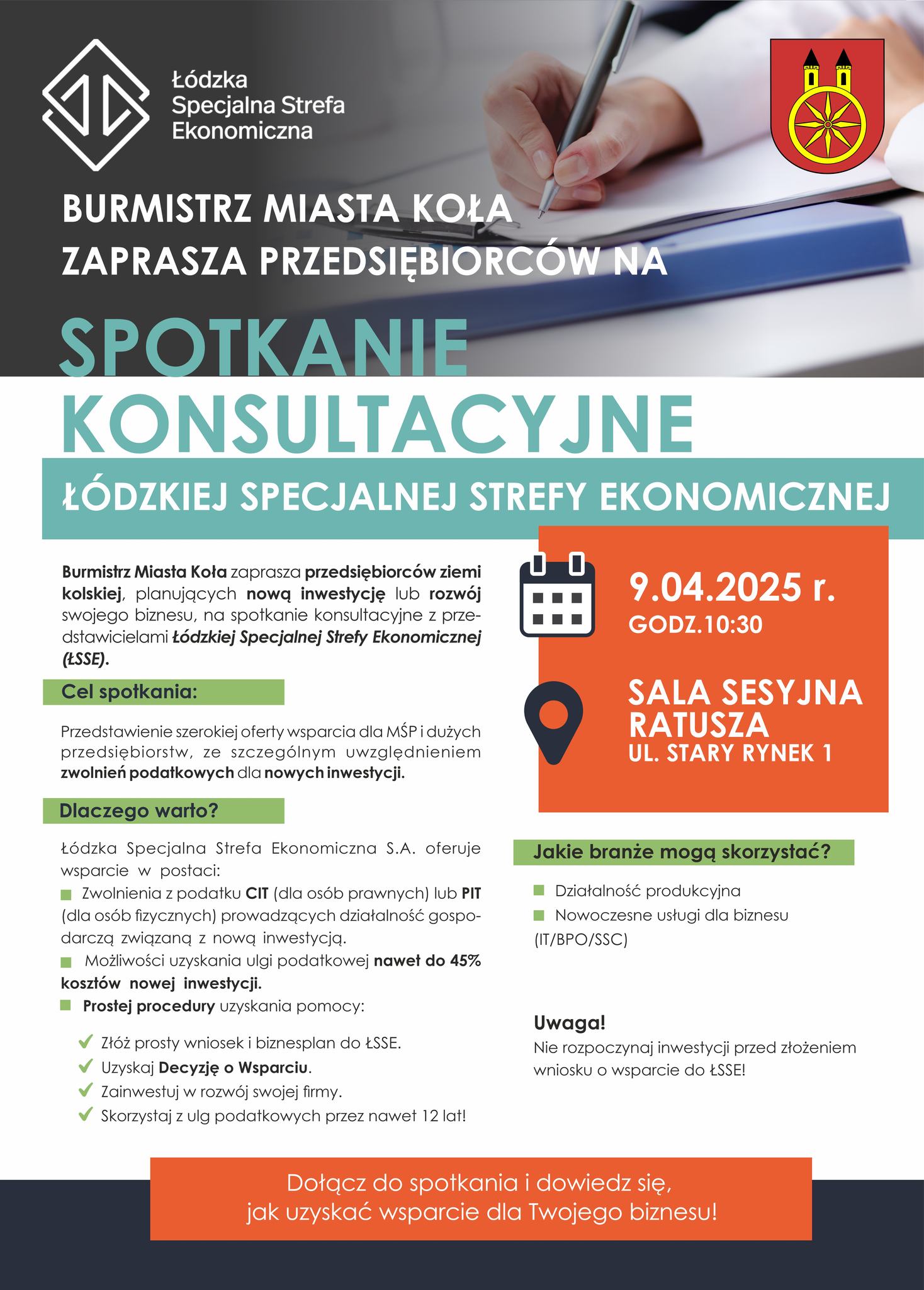 Plakat promujący spotkanie konsultacyjne z przedstawicielami Łódzkiej Specjalnej Strefy Ekonomicznej. W nagłówku plakatu zdjęcie piszącej dłoni wraz z herbem miasta Koła, poniżej tekst informacyjny o wydarzeniu.