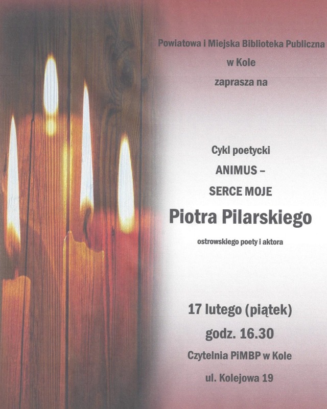 Plakat cykl poetycki “Animus – serce moje”  Piotra Pilarskiego