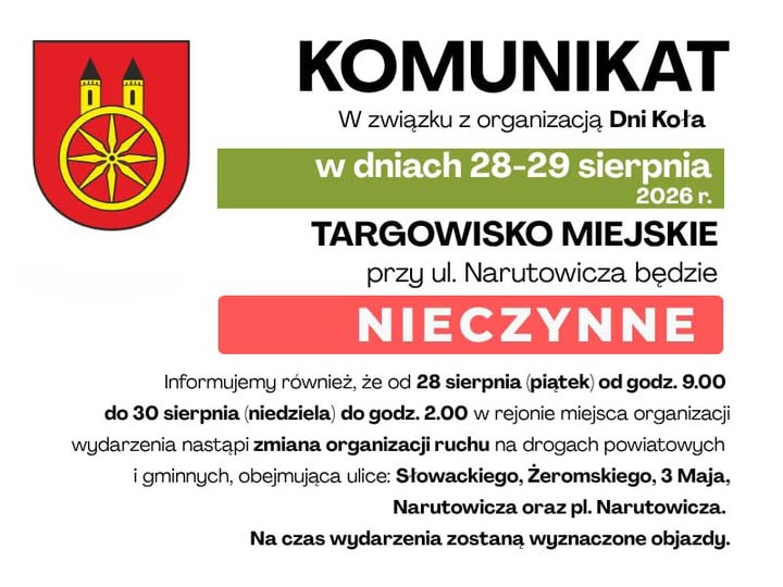 Komunikat dotyczący zmiany organizacji ruchu drogowrgo w związku z Dniami Koła oraz zamknięciem placu targowego.