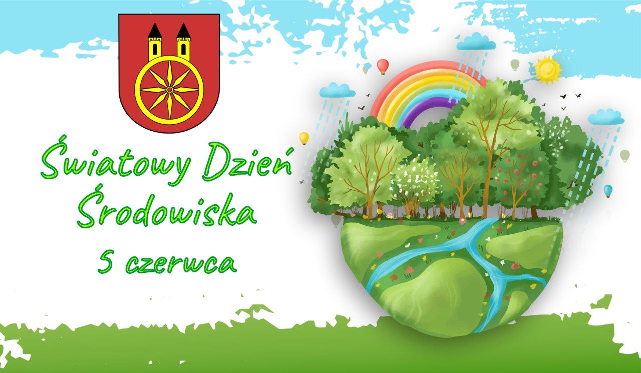 Plansza 5 CZERWCA Światowy Dzień Środowiska, tekst pod planszą