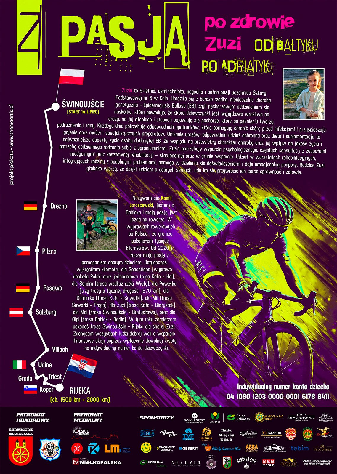 Plakat informuje o akcji charytatywnej Z Pasją po Zdrowie Zuzi. Plakat zawiera mapę trasy oraz informuje o chorobie Zuzi. Na dole plakatu umieszczono dane konta bankowego, na które można wpłacać darowizny.