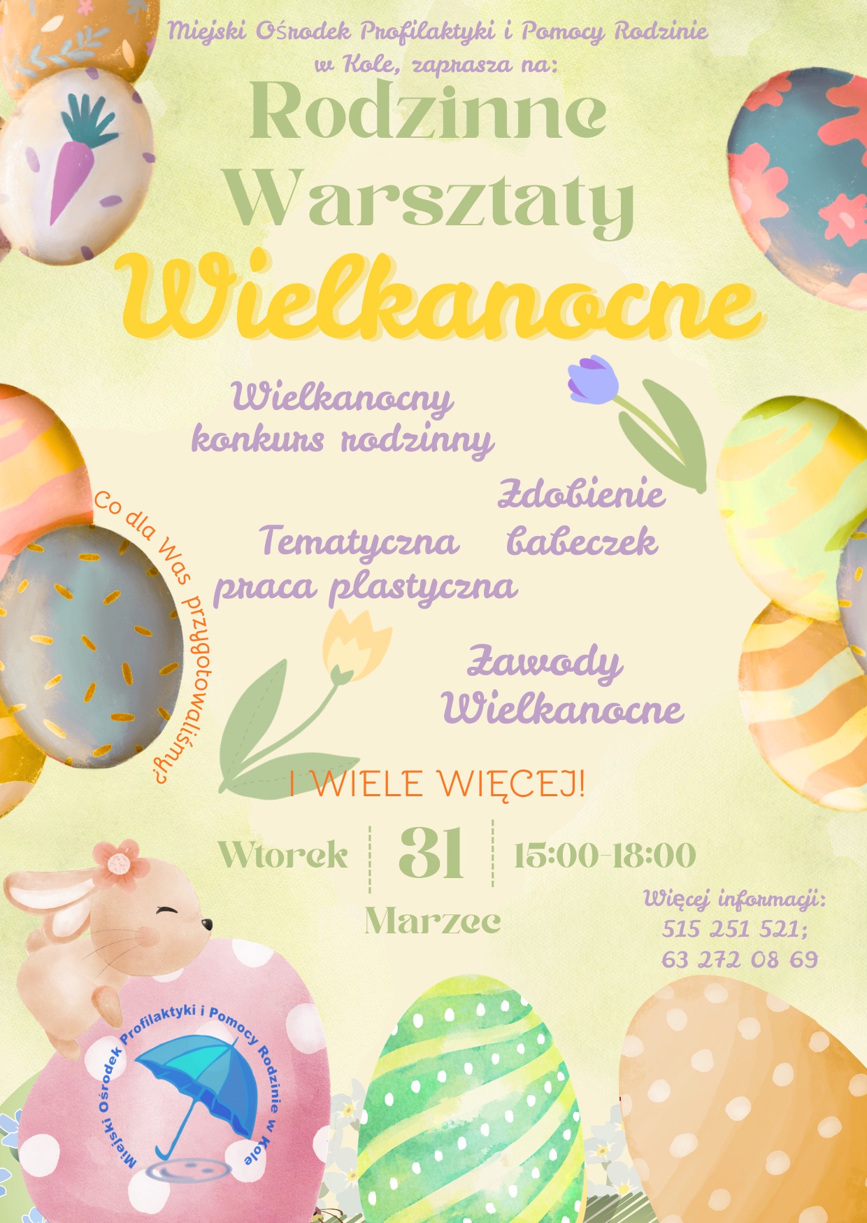 Plakat jest radosny i przyciągający wzrok, utrzymany w wiosennej, pastelowej kolorystyce typowej dla Wielkanocy. W tle kolorowe pisanki, uroczy zajączek i kwitnące tulipany, a w centrum wyraźny tekst z informacją o wydarzeniu.